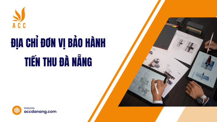 bảo hành tiến thu đà nẵng