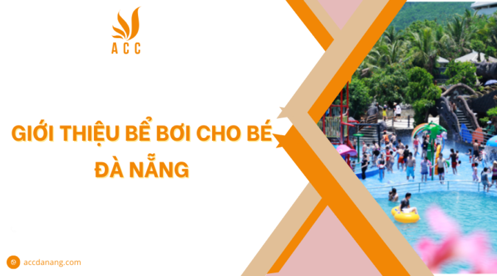 Bể bơi cho bé Đà Nẵng