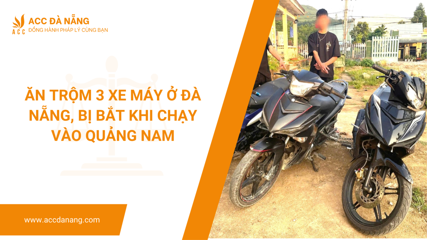Ăn trộm 3 xe máy ở Đà Nẵng, bị bắt khi chạy vào Quảng Nam
