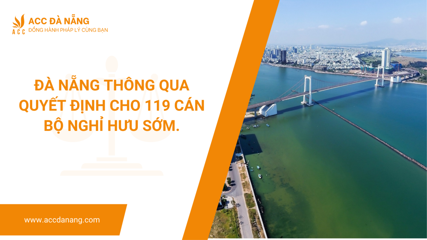 Đà Nẵng thông qua quyết định cho 119 cán bộ nghỉ hưu sớm