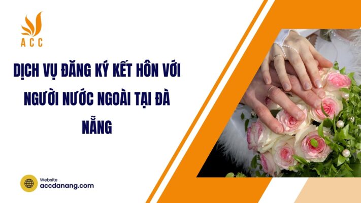 đăng ký kết hôn với người nước ngoài tại đà nẵng