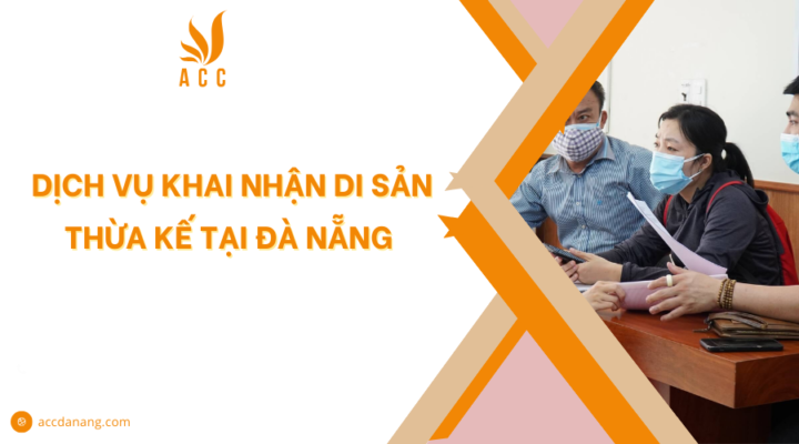 Dịch vụ khai nhận di sản thừa kế tại Đà Nẵng