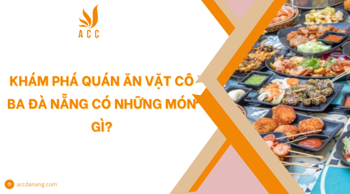 Quán ăn vặt Cô Ba Đà Nẵng