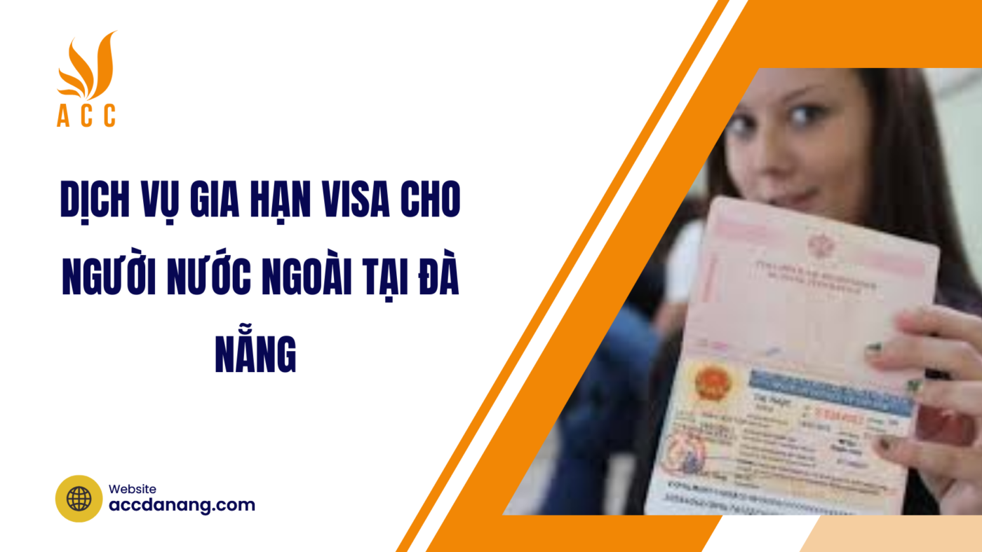 Dịch vụ gia hạn visa cho người nước ngoài tại Đà Nẵng