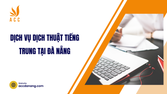 Dịch vụ Dịch thuật tiếng trung tại Đà Nẵng
