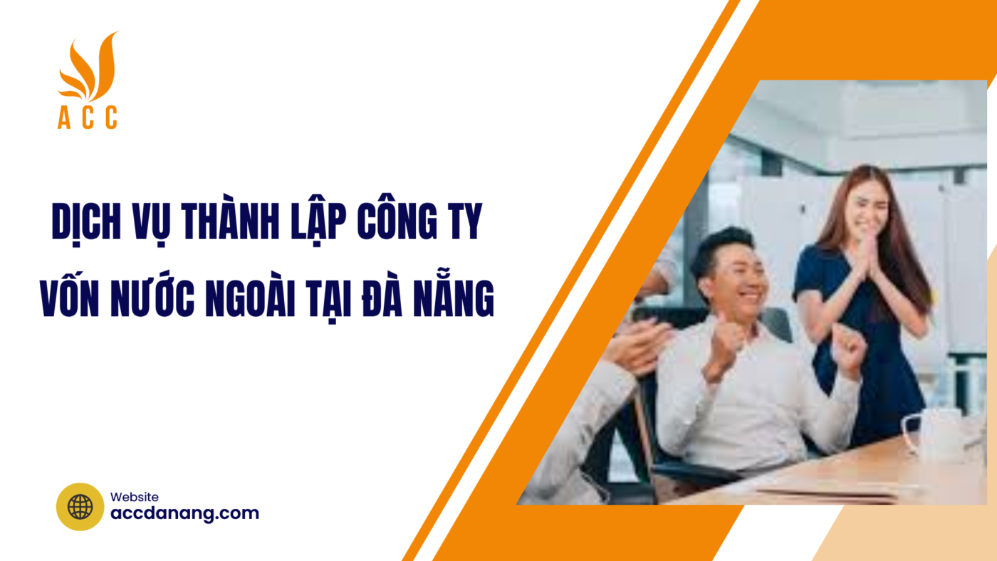 Dịch vụ thành lập công ty vốn nước ngoài tại Đà Nẵng