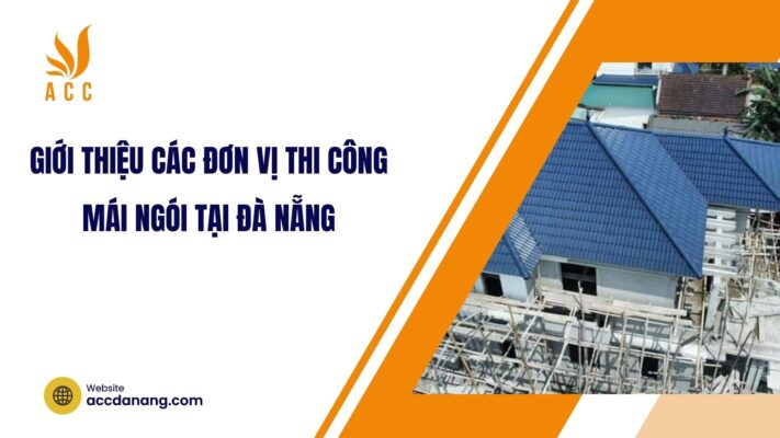 Giới thiệu các đơn vị thi công mái ngói tại Đà Nẵng.jpg