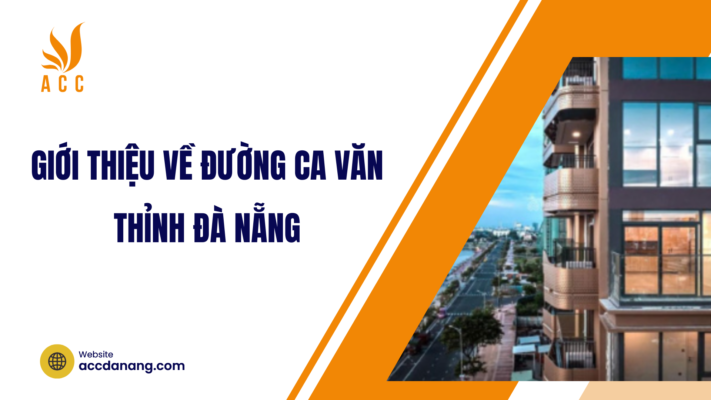 Giới thiệu về đường Ca Văn Thỉnh Đà Nẵng