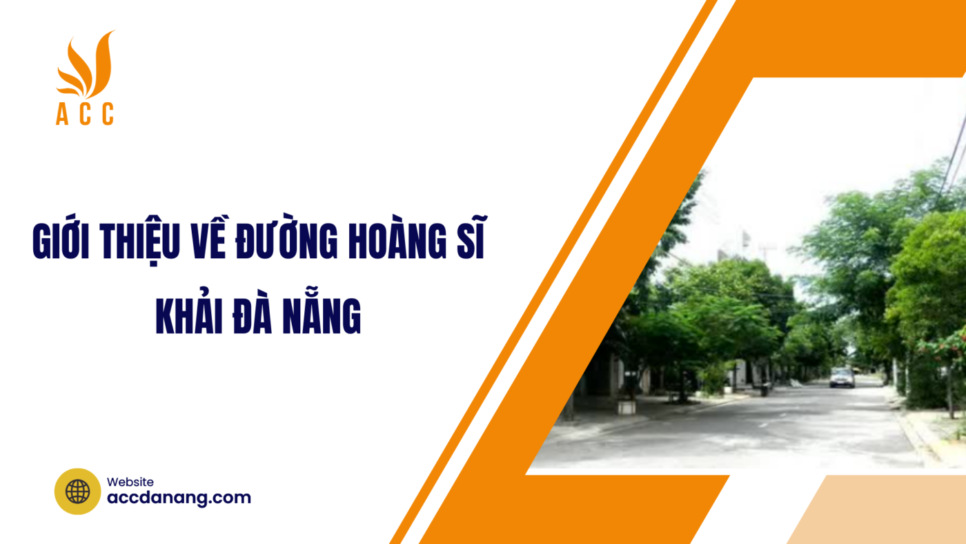 Giới thiệu về đường Hoàng Sĩ Khải Đà Nẵng