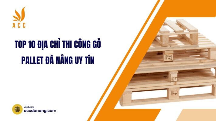 Top 10 địa chỉ thi công gỗ Pallet Đà Nẵng uy tín.jpg