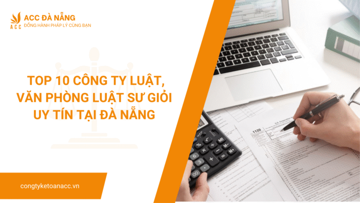 Top 10 công ty luật, văn phòng luật sư giỏi uy tín tại Đà Nẵng