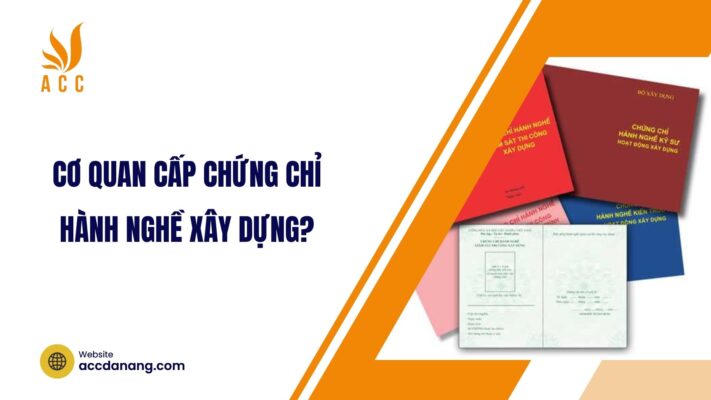 Cơ quan cấp chứng chỉ hành nghề xây dựng?.jpg