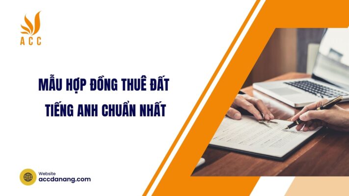 Mẫu hợp đồng thuê đất tiếng Anh chuẩn nhất.jpg