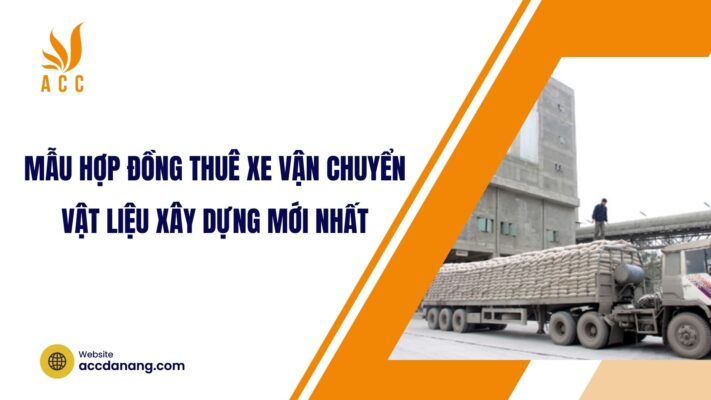 Mẫu hợp đồng thuê xe vận chuyển vật liệu xây dựng mới nhất.jpg