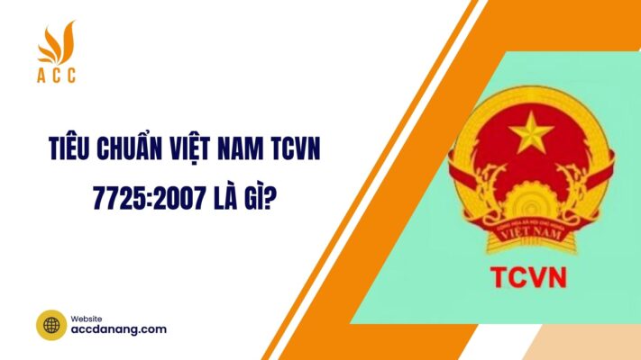 Tiêu chuẩn Việt Nam TCVN 7725:2007 là gì?.jpg