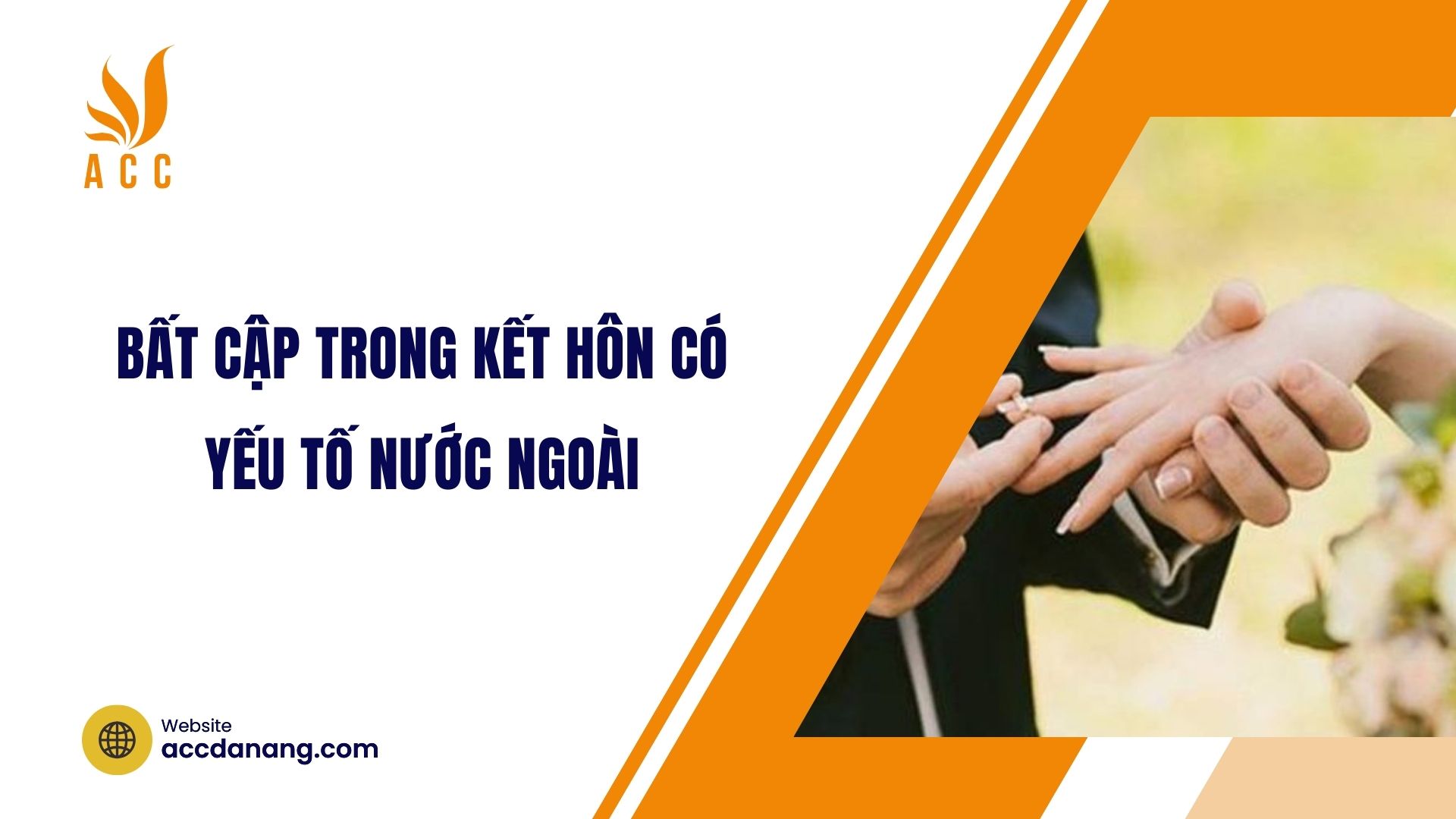 Bất cập trong kết hôn có yếu tố nước ngoài