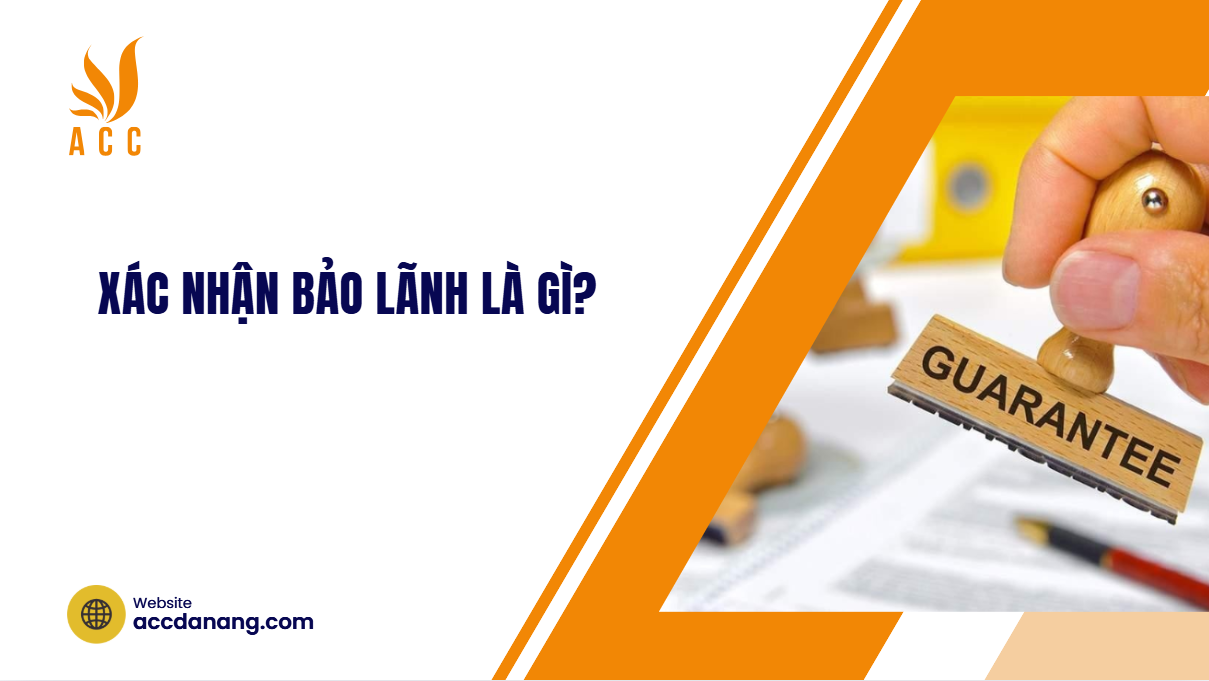 Xác nhận bảo lãnh là gì?