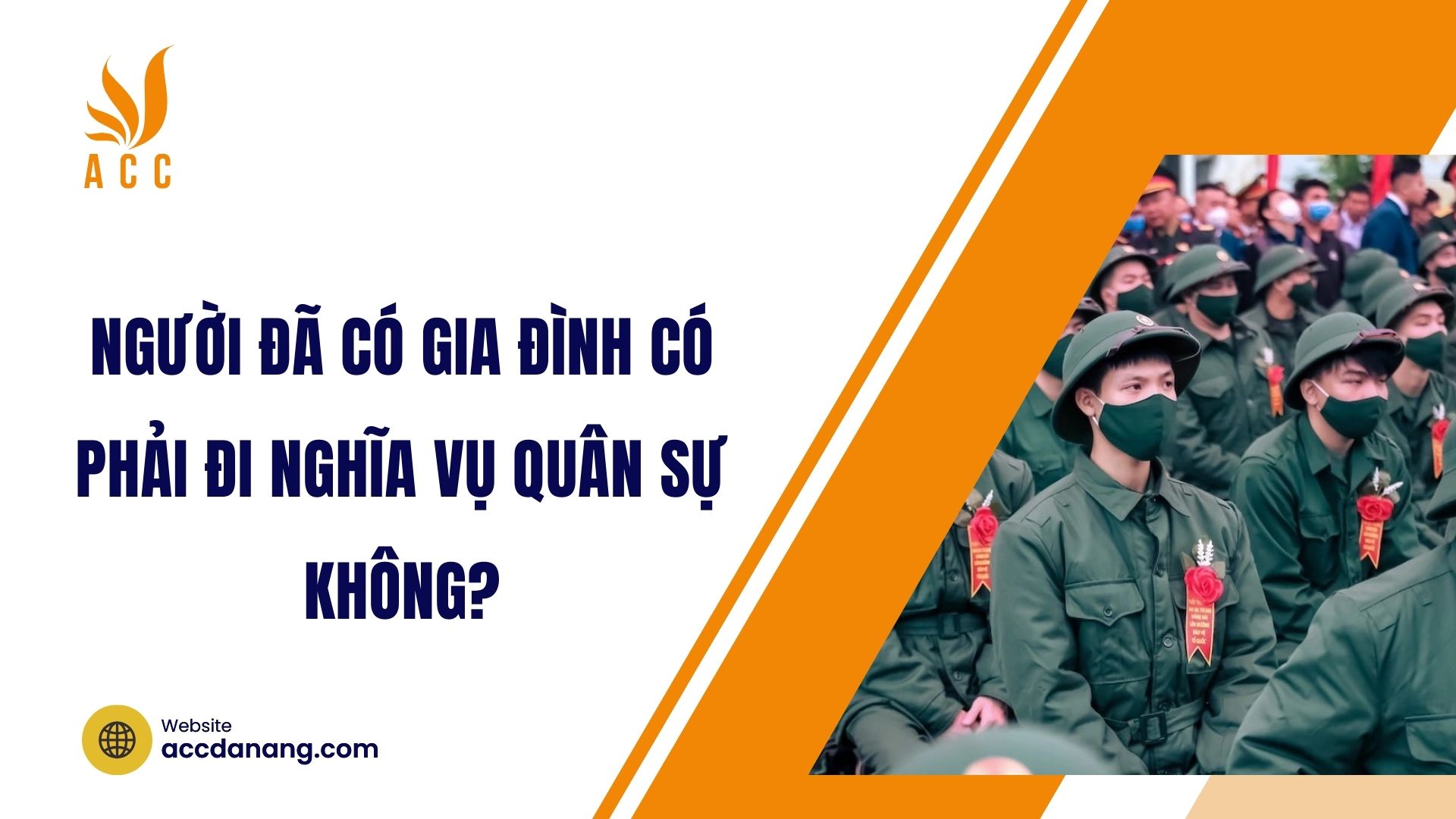 Người đã có gia đình có phải đi nghĩa vụ quân sự không?
