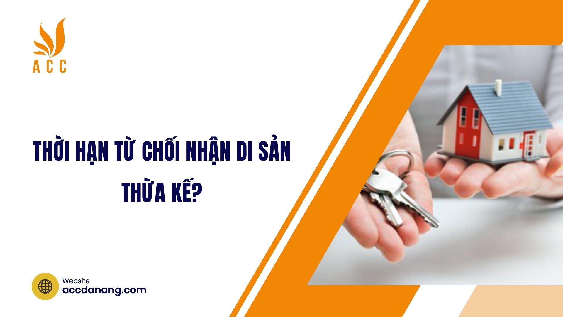 Thời hạn từ chối nhận di sản thừa kế?
