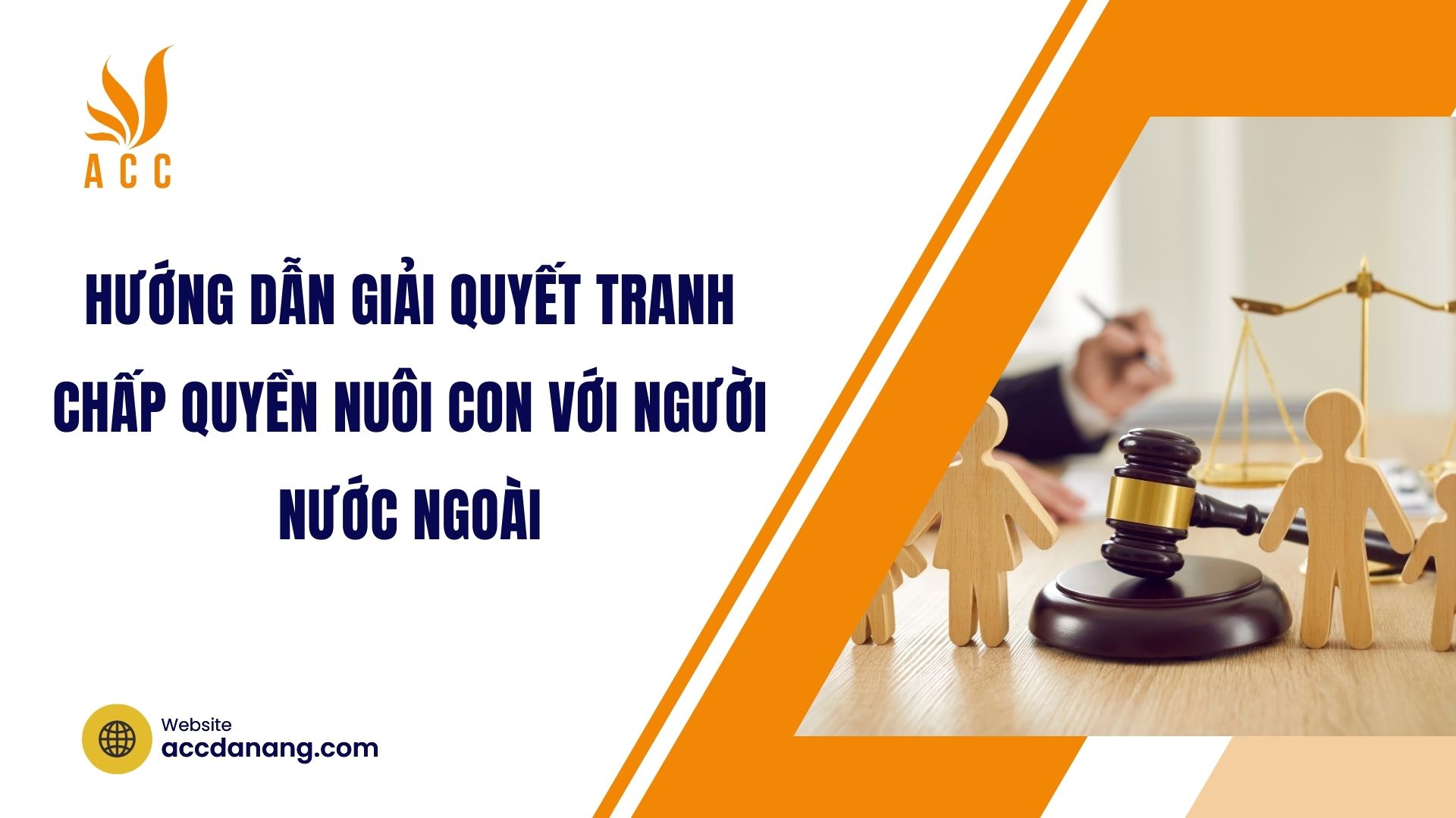 Hướng dẫn giải quyết tranh chấp quyền nuôi con với người nước ngoài