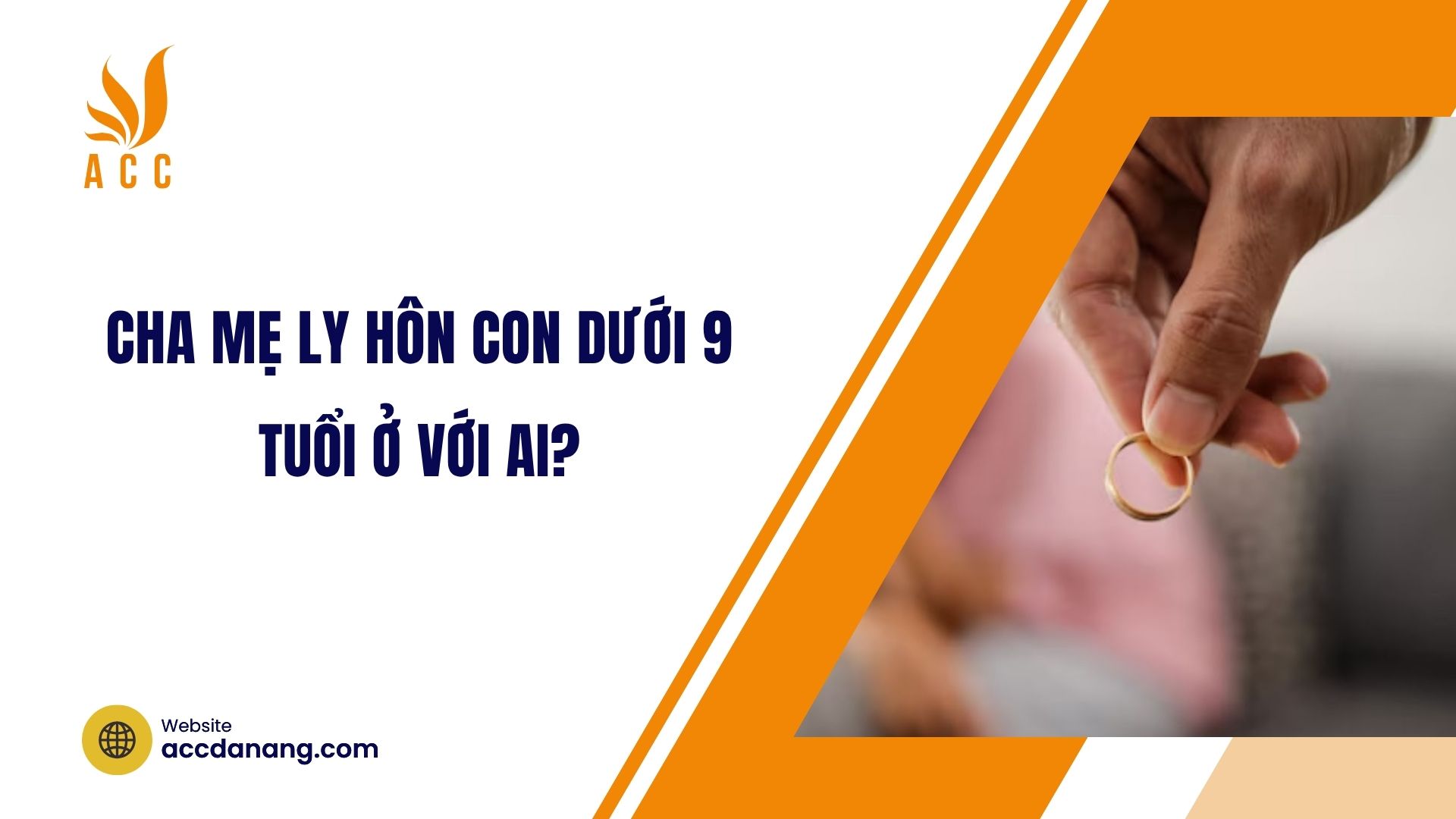 Cha mẹ ly hôn con dưới 9 tuổi ở với ai?
