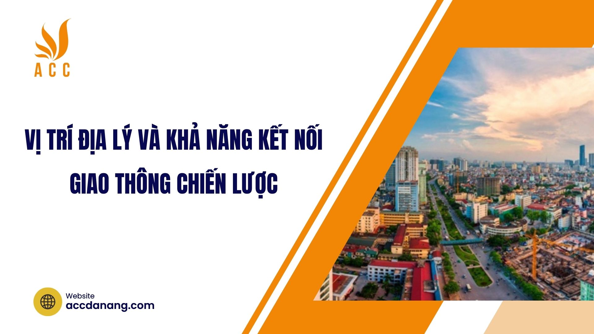 Vị trí địa lý và Khả năng kết nối giao thông chiến lược