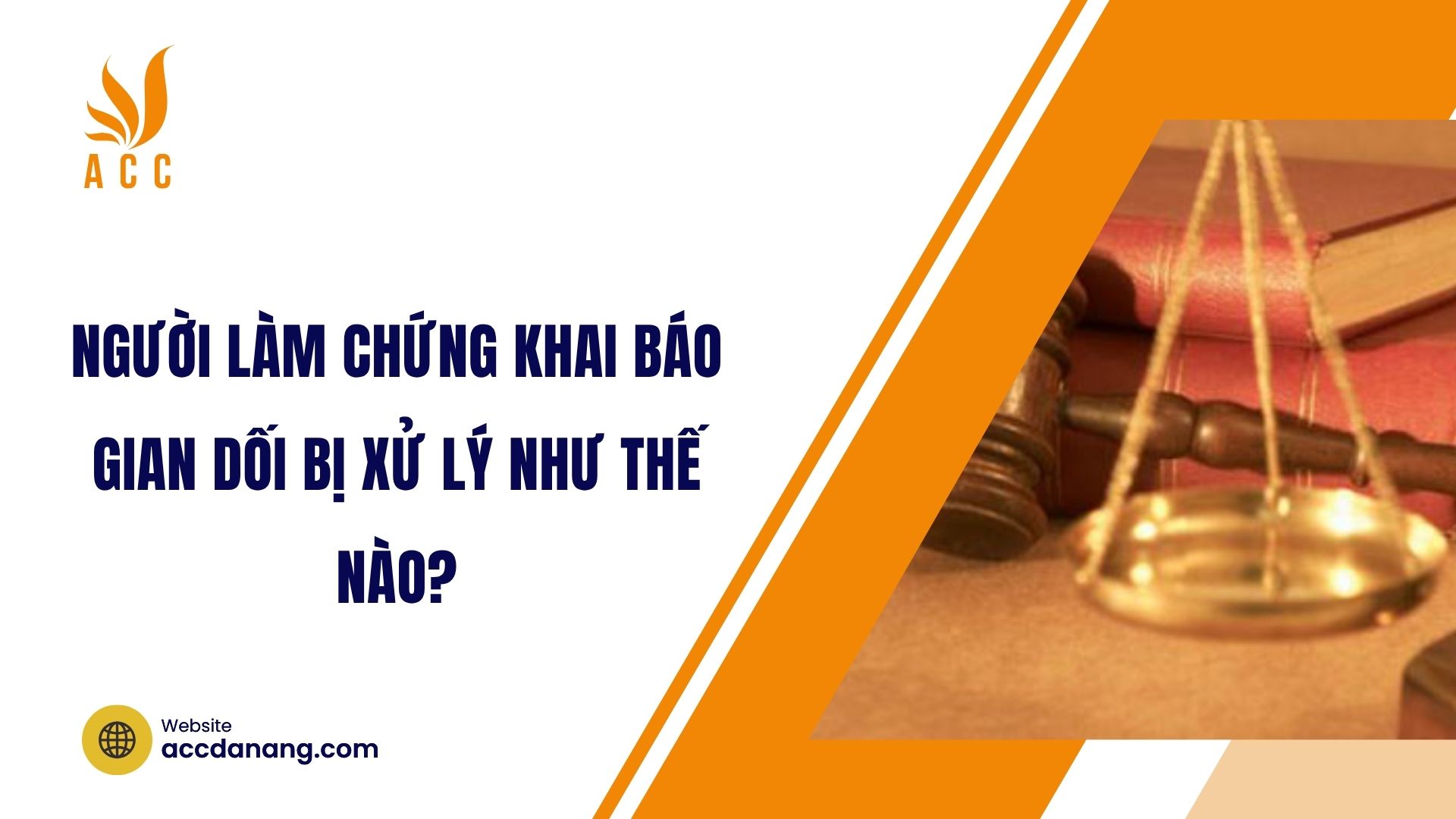 Người làm chứng khai báo gian dối bị xử lý như thế nào?