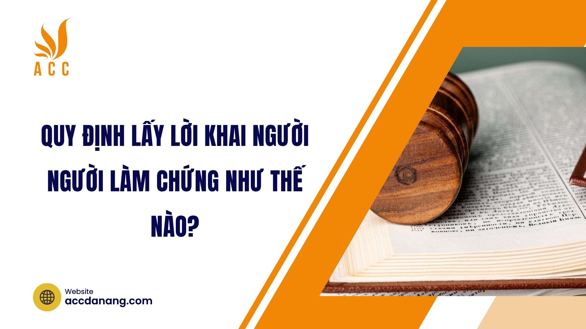 Quy định lấy lời khai người làm chứng như thế nào?