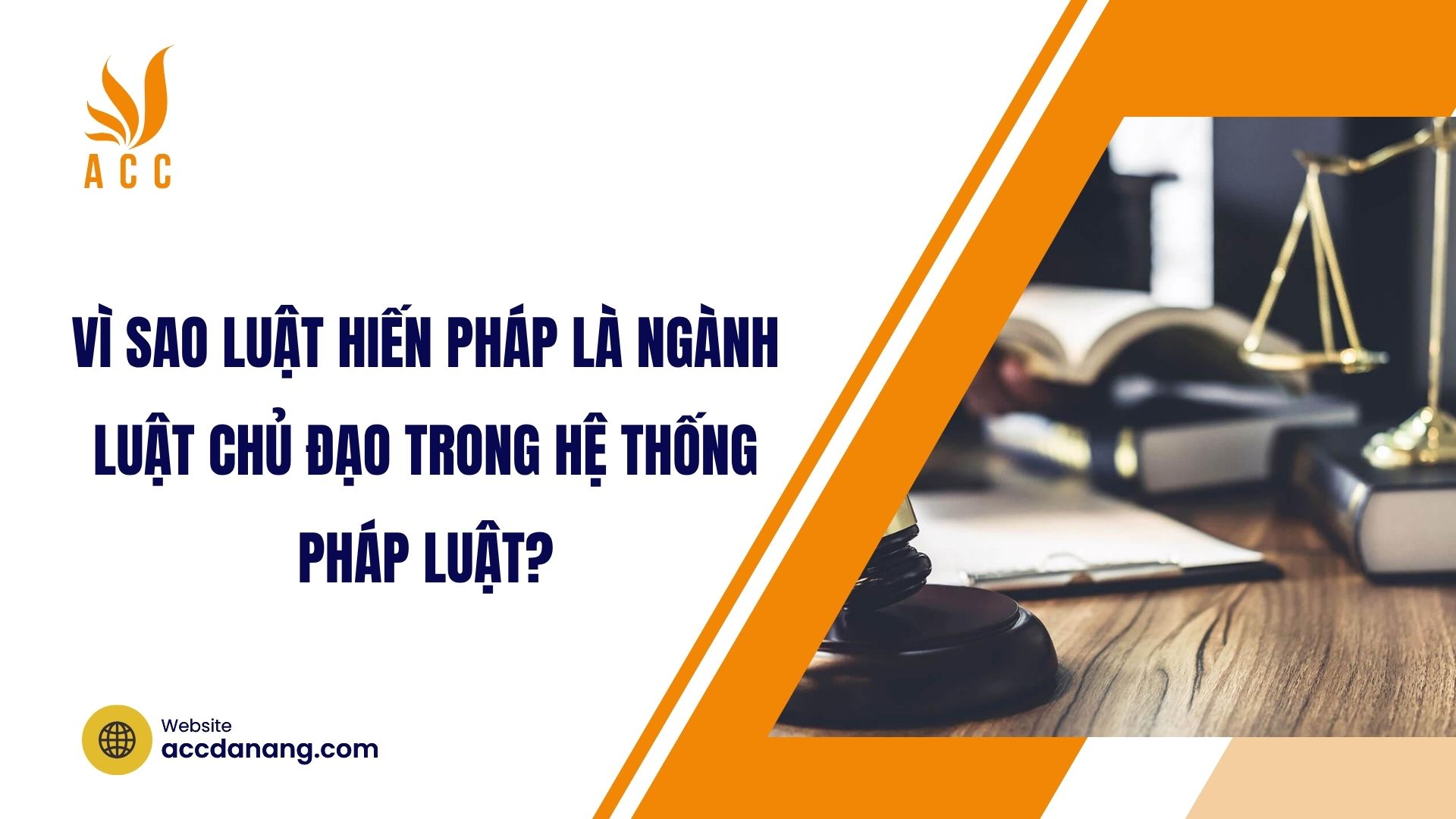 Vì sao luật Hiến pháp là ngành luật chủ đạo trong hệ thống pháp luật?