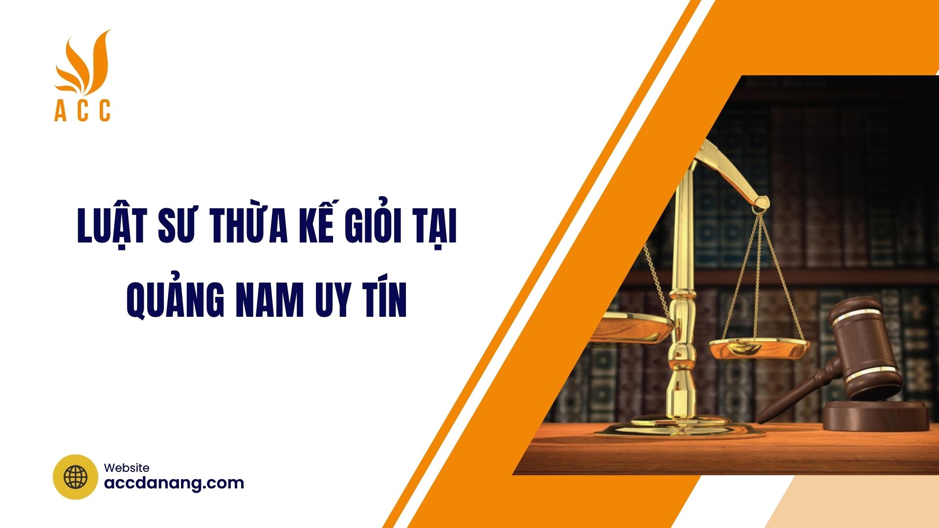 Luật sư thừa kế giỏi tại Quảng Nam uy tín