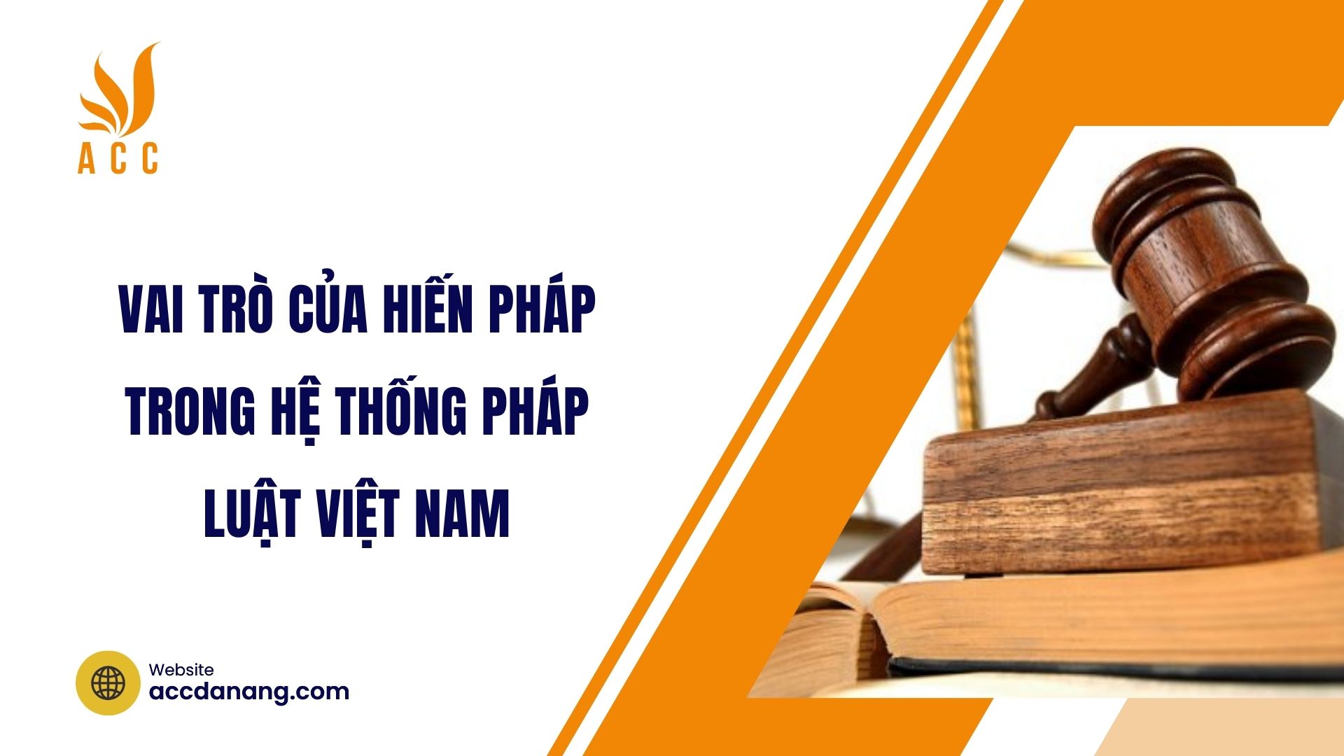 Vai trò của Hiến pháp trong hệ thống pháp luật Việt Nam